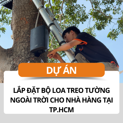 Lắp Đặt Bộ Loa Treo Tường Ngoài Trời Cho Nhà Hàng Tại Tp.HCM