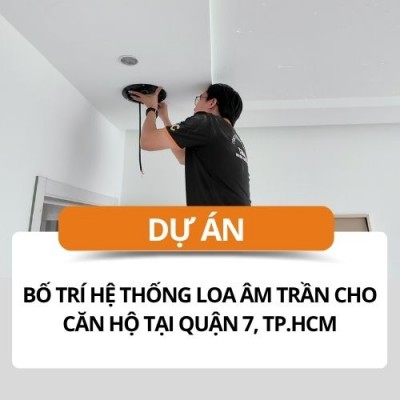bo-tri-he-thong-loa-am-tran-cho-can-ho-tai-quan-7
