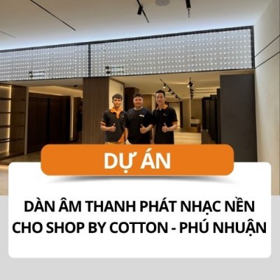 giai-phap-am-thanh-phat-nhac-nen-cho-shop-by-cotton-tai-phu-nhuan