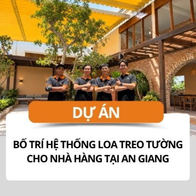 Bố trí hệ thống loa treo tường cho nhà hàng tại An Giang