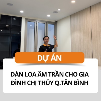thi-cong-dan-loa-am-tran-cho-gia-dinh-chi-thuy-q-tan-binh