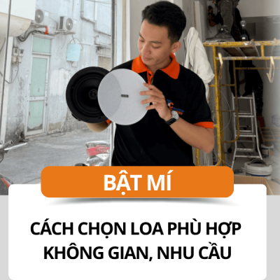 cach-lua-chon-nhung-dong-loa-phu-hop-cho-khong-gian-va-nhu-cau