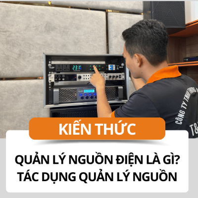 Quản lý nguồn điện là gì? Tác dụng quan trọng của quản lý nguồn