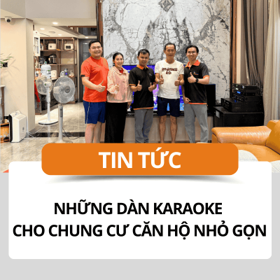 TOP 5 dàn karaoke cho căn hộ chung cư nhỏ gọn