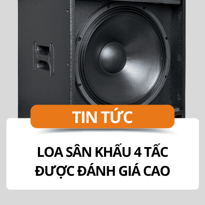 Loa sân khấu 4 tấc - Loa sân khấu Bass 40 được đánh giá cao