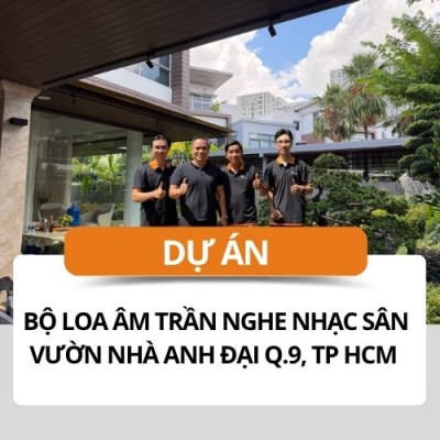 bo-loa-am-tran-nghe-nhac-san-vuon-nha-anh-dai-quan-9-tp-hcm