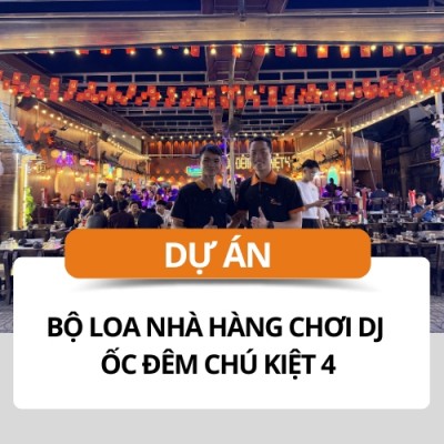Bộ Loa Nhà Hàng Chơi DJ Ốc Đêm Chú Kiệt 4
