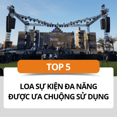 TOP 5 loa sự kiện đa năng được ưa chuộng sử dụng
